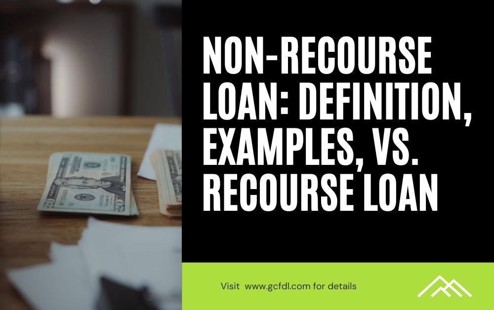 Detailed explanation of non-recourse loans, highlighting their asset-based security, limited liability, higher interest rates, and use in real estate and project financing, along with advantages and disadvantages and real-world examples. 

General Credit Finance and Development Limited is a Non-Recourse Loan Lender in Hong Kong