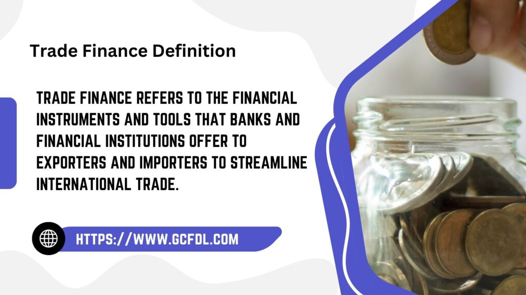 An in-depth guide to understanding trade finance, including financial instruments and strategies used to facilitate international trade, mitigate risks, and ensure smooth transactions between exporters and importers